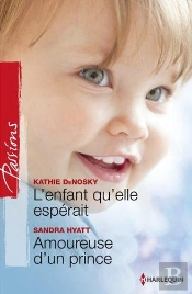 L'Enfant Qu'Elle Esperait - Amoureuse D'Un Prince