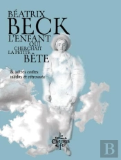 L'Enfant Qui Cherchait La Petite Bête Et Autres Contes Inédits Et Retrouvés