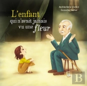 L'Enfant Qui N'Avait Jamais Vu Une Fleur