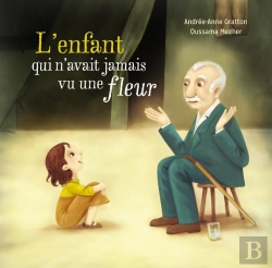 Bertrand.pt - L'Enfant Qui N'Avait Jamais Vu Une Fleur