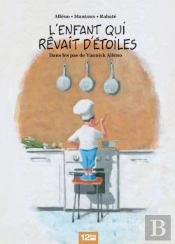 L'Enfant Qui Rêvait D'Étoiles ; Dans Les Pas De Yannick Alléno