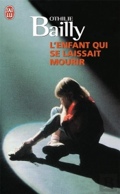 L'Enfant Qui Se Laissait Mourir