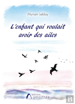 Bertrand.pt - L'Enfant Qui Voulait Avoir Des Ailes