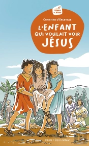 L'Enfant Qui Voulait Voir Jésus