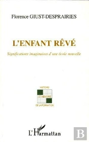L'Enfant Reve ; Significations D'Une Ecole Nouvelle