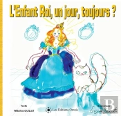 L'Enfant Roi, Un Jour, Toujours ?
