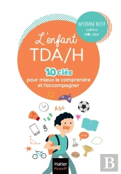 L'Enfant Tda/H : 10 Clés Pour Mieux Le Comprendre Et L'Accompagner