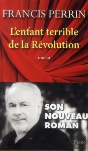 L'Enfant Terrible De La Revolution