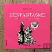Lenfantasme - Quel Bonheur De Ne Pas Avoir D Enfant !