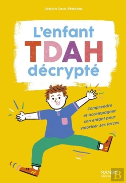 Bertrand.pt - L'Enfanttdah Décrypté : Comprendre Et Accompagner Son Enfant Pour Valoriser Ses Forces