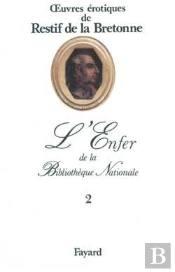 L'Enfer De La Bibliothèque Nationale Tome 2 : Oeuvres Érotiques De Restif De La Bretonne