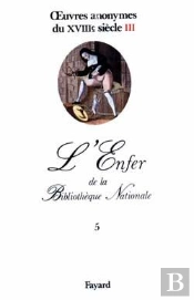 L'Enfer De La Bibliothèque Nationale Tome 5 ; Oeuvres Anonymes Du Xviii Siècle Tome 3
