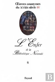 L'Enfer De La Bibliothèque Nationale Tome 6 ; Oeuvres Anonymes Du Xviii Siècle Tome 4