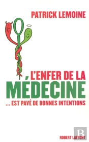 L'Enfer De La Médecine Est Pavé De Bonnes Intentions