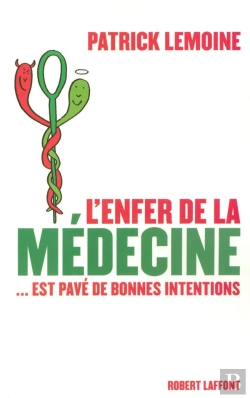 Bertrand.pt - L'Enfer De La Médecine Est Pavé De Bonnes Intentions