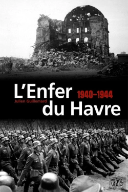 Bertrand.pt - L'Enfer Du Havre, 1939-1944