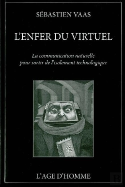 Bertrand.pt - L'Enfer Du Virtuel ; La Communication Naturelle Pour Sortir De L'Isolement Technologique