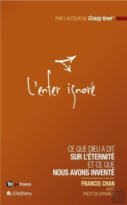 Bertrand.pt - L'Enfer Ignoré ; Ce Que Dieu A Dit Sur L'Eternité Et Ce Que Nous Avons Inventé
