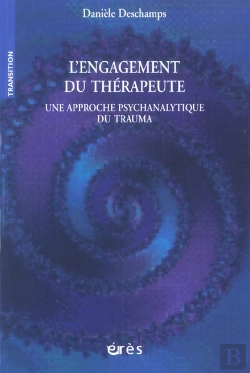 Bertrand.pt - L'Engagement Du Therapeute ; Une Approche Psychanalytique Du Trauma