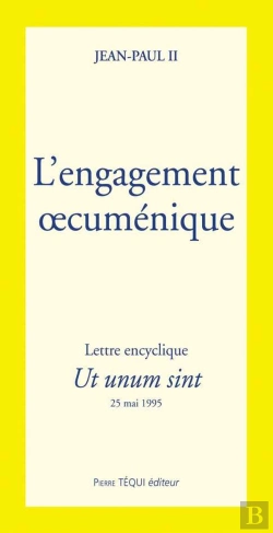 Bertrand.pt - L'Engagement Oecuménique - Ut Unum Sint : Lettre Encyclique Du 25 Mai 1995