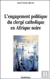 L'Engagement Politique Du Clergé Catholique En Afrique Noire