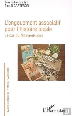 Bertrand.pt - L'Engouement Associatif Pour L'Histoire Locale ; Le Cas Du Maine-Et-Loire