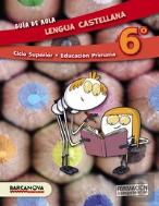 Lengua Castellana 6º Cs. Guia De Aula (Ed. 2015)
