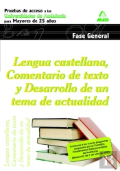 Lengua Castellana. Comentario De Texto Y Desarrollo De Un Tema De Actualidad. Pruebas De Acceso A La