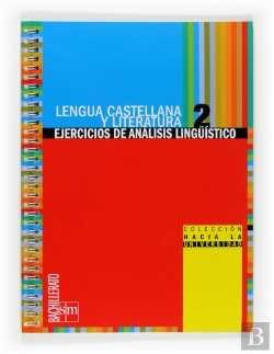 Bertrand.pt - Lengua Castellana Y Literatura. 2ºBachillerato. Coleccion Hacia La Universidad: Ejercicios De Analisis L