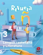 Lengua Castellana Y Literatura. Bloque I. Comunicacion. 3 Primaria. Revuela. Reg