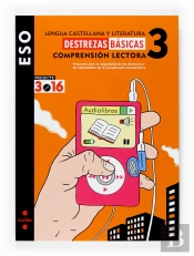 Lengua Castellana Y Literatura. Comprensión Lectora 3. Destrezas Básicas. Eso. Projecte 3.16