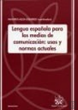 Bertrand.pt - Lengua Española Para Los Medios De Comunicación ; Usos Y Normas Actuales