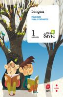 Lengua. Palabras Para Compartir. 1 Primaria. Más Savia