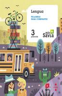 Lengua. Palabras Para Compartir. 3 Primaria. Más Savia
