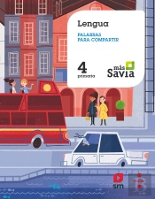 Lengua. Palabras Para Compartir. 4 Primaria. Más Savia
