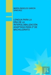 Lengua Para La Era De La Interglobalización Adaptada Para 2º De Bachillerato