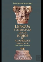 Lengua Y Literatura De Los Judíos De Al-Andalus (Siglos X-Xii)