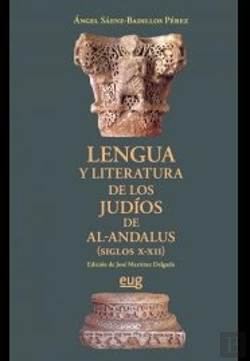 Bertrand.pt - Lengua Y Literatura De Los Judíos De Al-Andalus (Siglos X-Xii)
