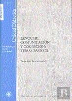 Lenguaje, Comunicación Y Cognición: Temas Básicos