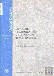 Lenguaje, Comunicación Y Cognición: Temas Básicos