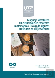 Lenguaje Metafórico En El Abordaje De Conceptos Matemáticos. El Caso De Algunos Profesores En El Eje Cafetero