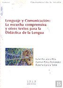 Bertrand.pt - Lenguaje Y Comunicación: La Escucha Comprensiva Y Otros Textos Para La Didáctica De La Lengua