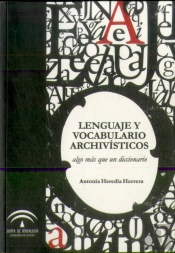 Lenguaje Y Vocabulario Archivistico: Algo Mas Que Un Diccionario