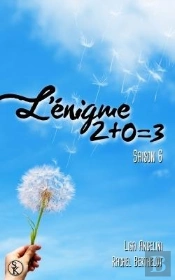 L'Enigme 2+0=3 Saison 6