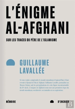 Bertrand.pt - L'Énigme Al-Afghani : Sur Les Traces Du Père De L'Islamisme