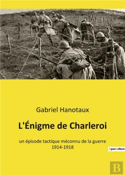 Bertrand.pt - L'Enigme De Charleroi - Un Episode Tactique Meconnu De La Guerre 1914-1918
