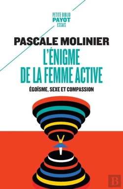Bertrand.pt - L'Énigme De La Femme Active : Egoïsme, Sexe Et Compassion