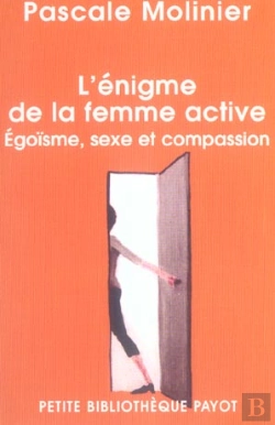 Bertrand.pt - L'Enigme De La Femme Active ; Egoisme, Sexe Et Compassion
