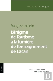 L'Énigme De L'Autisme À La Lumière De L'Enseignement De Lacan