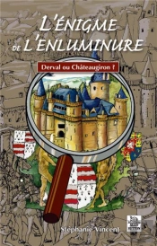 L'Énigme De L'Enluminure ; Derval Ou Châteaugiron ?